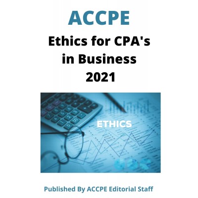 Ethics for CPAs in Business 2021